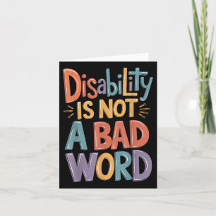 Disability Is Not A Bad Word Illness Support _14  Card