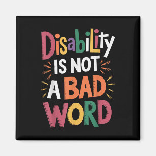 Disability Is Not A Bad Word Illness Support _19  Magnet