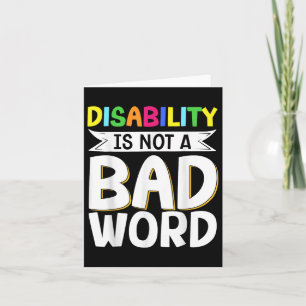 Disability Is Not A Bad Word Illness Support _8 Card