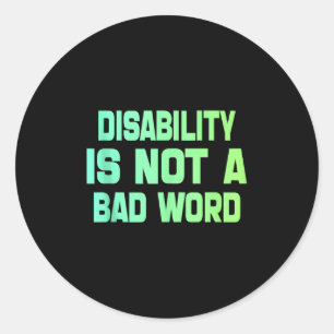 Disability Is Not A Bad Word Tie Dye Disability Pr Classic Round Sticker