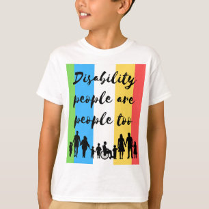 disability people are people too T-Shirt