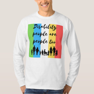 disability people are people too T-Shirt