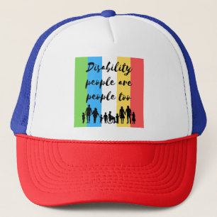 disability people are people too trucker hat