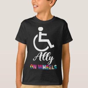 Disability Pride Awareness Funny Ally On Wheels Wh T-Shirt