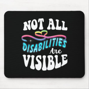 Disability shirt Not All Disabilities Are Visible  Mouse Mat