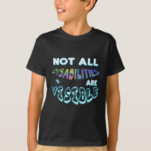 Disability Tee Not All Disabilities Are Visible