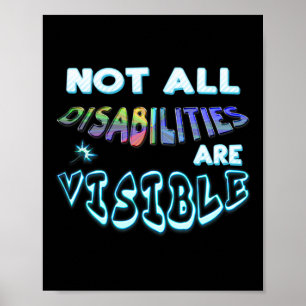 Disability Tee Not All Disabilities Are Visible  Poster