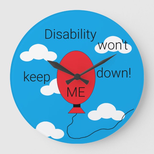 Disability won't Keep Me Down! Large Clock (Front)