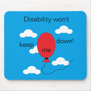 Disability won't Keep Me Down! Mouse Mat