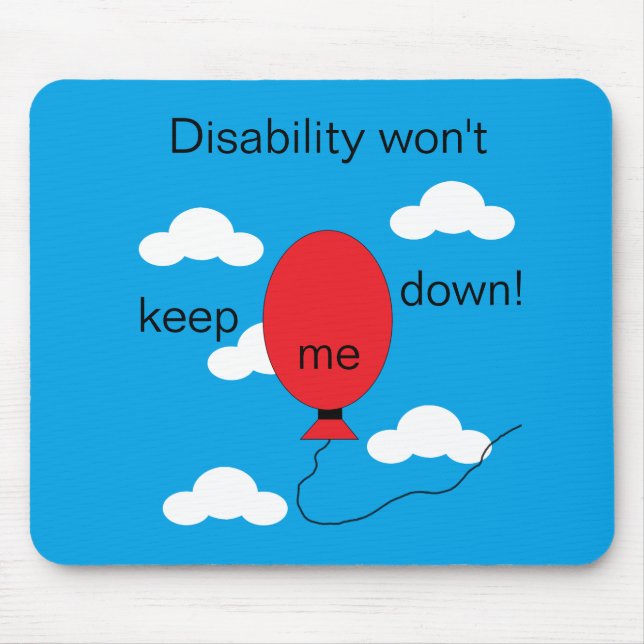 Disability won't Keep Me Down! Mouse Mat (Front)