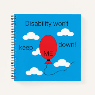 Disability won't Keep Me Down: Notebook