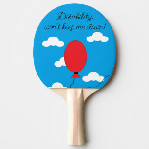 Disability won't Keep Me Down: Ping Pong Paddle