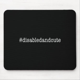 Disabled and Cute Hashtag Slogan for Awareness Mouse Mat