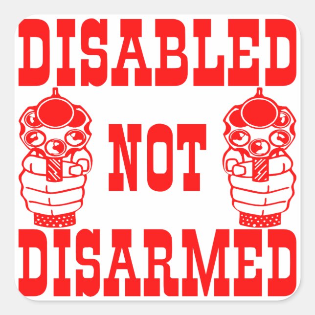Disabled Not Disarmed 2nd Amendment Guns Square Sticker (Front)