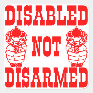 Disabled Not Disarmed 2nd Amendment Guns Square Sticker
