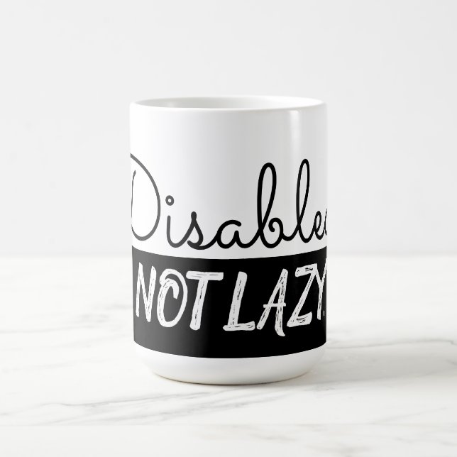 Disabled. Not Lazy. Coffee Mug. Coffee Mug (Center)