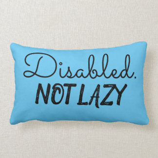 Disabled. Not Lazy. Lumbar Cushion