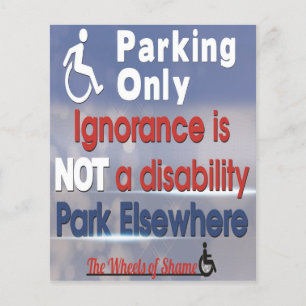 Disabled Parking, Ignorance isn't a Disability! Flyer