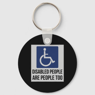 Disabled people are people too for Disability Awar Key Ring