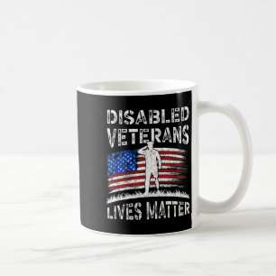 Disabled Veterans Combat American Soldier Lives Coffee Mug