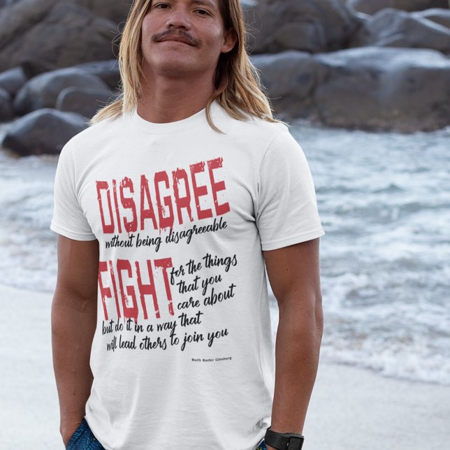 DISAGREE WITHOUT BEING DISAGREEABLE FIGHT CARE  T-Shirt (Creator Uploaded)