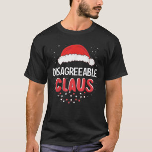 Disagreeable Santa Claus Christmas Matching Costum T-Shirt