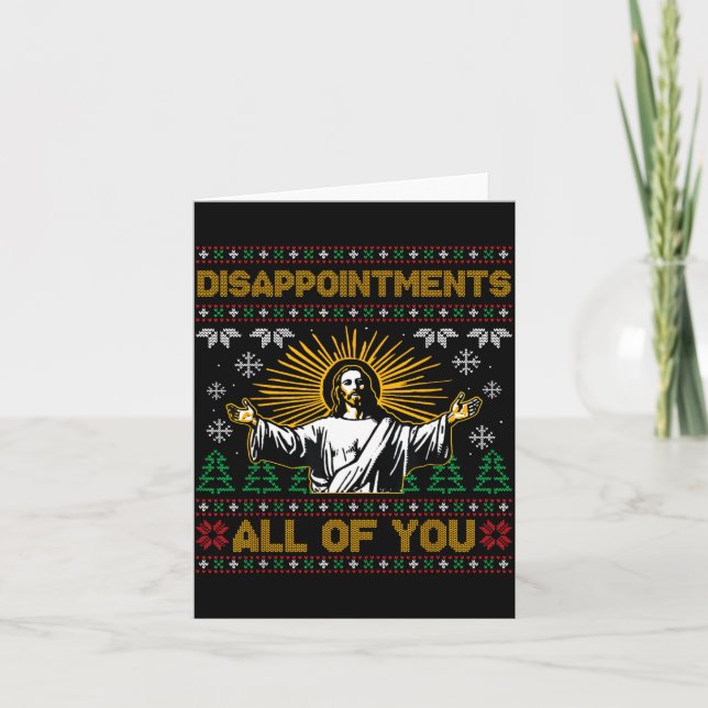 Disapintments All Of You Jesus Christmas Ugly Swea Card (Front)
