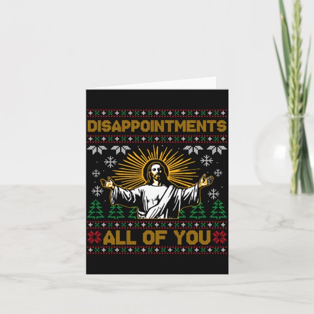 Disapintments All Of You Jesus Christmas Ugly Swea Card (Front)