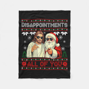 Disapintments All Of You Jesus Christmas Ugly Swea Fleece Blanket