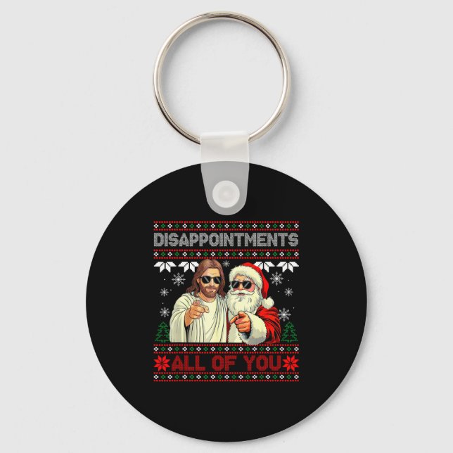 Disapintments All Of You Jesus Christmas Ugly Swea Key Ring (Front)