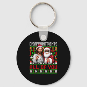 Disapintments All Of You Jesus Christmas Ugly Swea Key Ring
