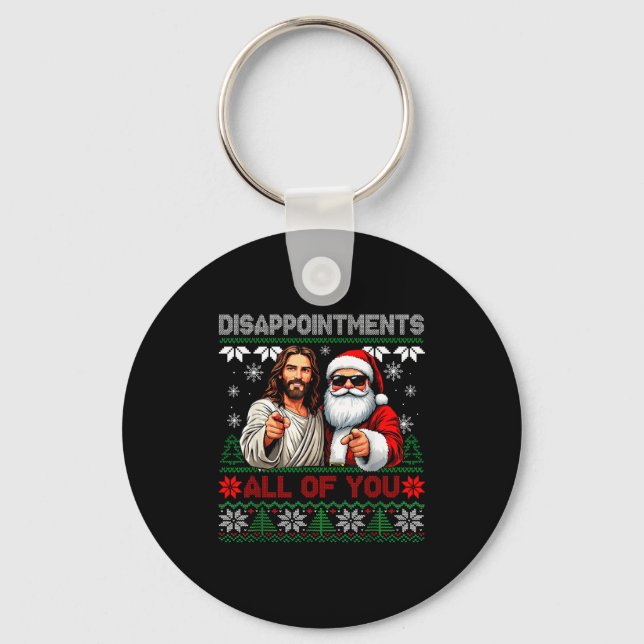 Disapintments All Of You Jesus Christmas Ugly Swea Key Ring (Front)