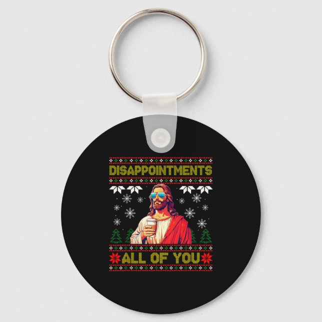 Disapintments All Of You Jesus Christmas Ugly Swea Key Ring (Front)