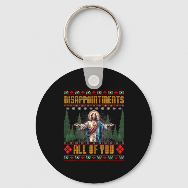 Disapintments All Of You Jesus Christmas Ugly Swea Key Ring (Front)