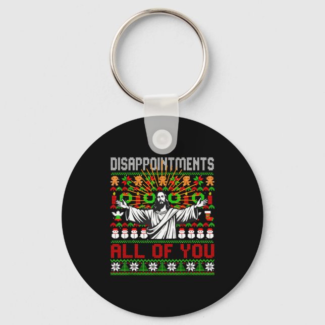 Disapintments All Of You Jesus Christmas Ugly Swea Key Ring (Front)