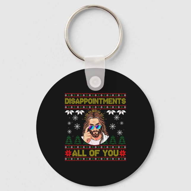 Disapintments All Of You Jesus Christmas Ugly Swea Key Ring (Front)