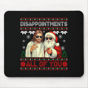 Disapintments All Of You Jesus Christmas Ugly Swea Mouse Mat