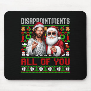 Disapintments All Of You Jesus Christmas Ugly Swea Mouse Mat