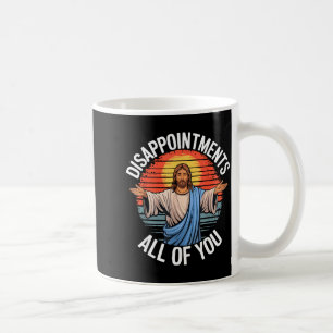 Disapintments All Of You Jesus Faith Vintage Retro Coffee Mug