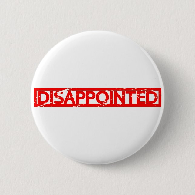 Disappointed Stamp 6 Cm Round Badge (Front)