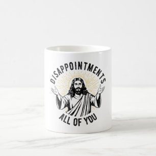 Disappointments All Of You Christian Jesus Funny Coffee Mug