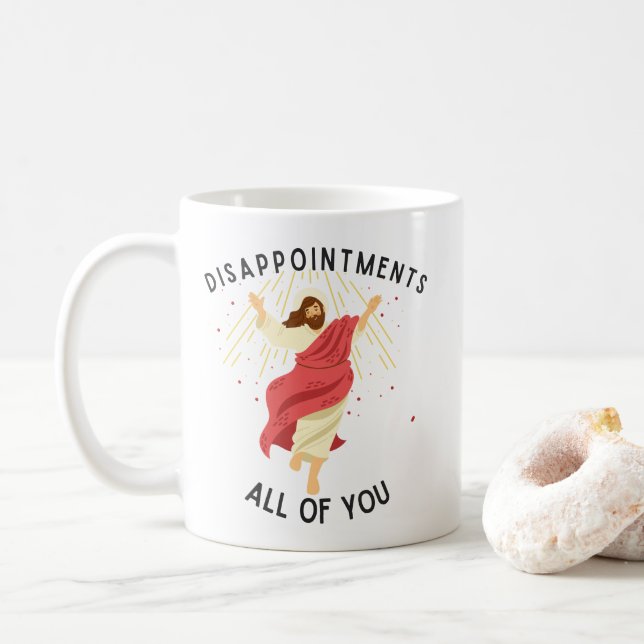 Disappointments All Of You Jesus  Coffee Mug (With Donut)