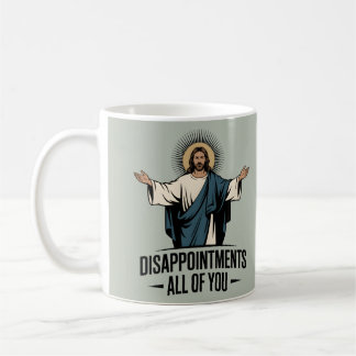 Disappointments All Of You Jesus Meme Coffee Mug