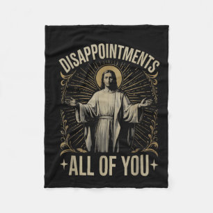 Disappointments All Of You Jesus Meme Funny Christ Fleece Blanket