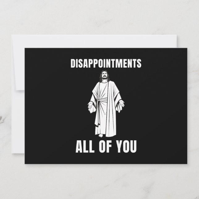  Disappointments All of You Jesus Sarcastic Humor Invitation (Front)