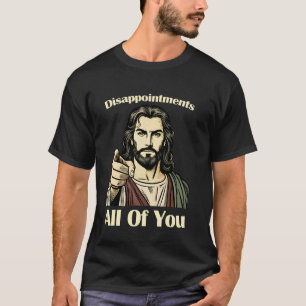 Disappointments All Of You Jesus Tee Sarcastic Cat