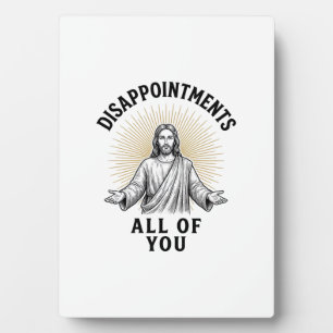 Disappointments All Of You Vintage Religious Shirt Plaque
