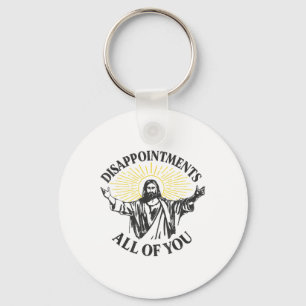 Disappointments Jesus All Of You Christian Meme Ea Key Ring