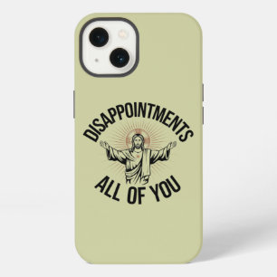 Disappointments Sarcastic All Of You Christian iPhone 13 Case