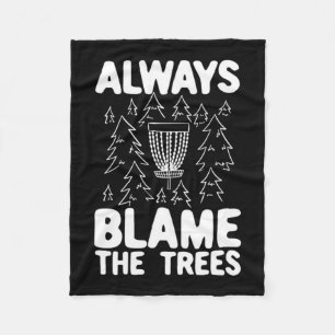 Disc Golf Always Blame The Trees Fleece Blanket